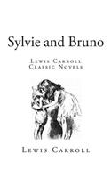 Sylvie and Bruno: Lewis Carroll Classic Novels