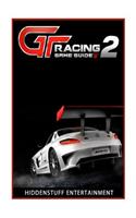 GT Racing 2 Game Guide
