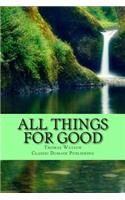 All Things For Good