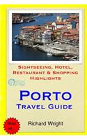 Porto Travel Guide: Sightseeing, Hotel, Restaurant & Shopping Highlights(English)
