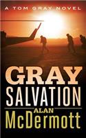 Gray Salvation: (Tom Gray)
