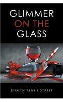 Glimmer on the Glass