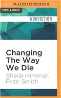 Changing the Way We Die