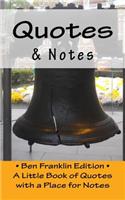 Quotes & Notes: Ben Franklin Edition / A Little Book of Quotes with a Place for Notes(English)