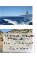 El Capitan Reservoir Wakeboarding