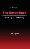 THE BASICS BOOK: SEVEN KEYS TO GOOD WRIT