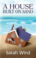 A House Built on Sand