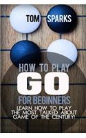 How To Play Go for Beginners