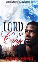 Lord Hear My Cry