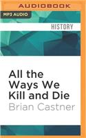 All the Ways We Kill and Die
