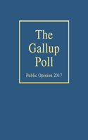The Gallup Poll: Public Opinion 2017(Gallup Polls Annual (Rl))