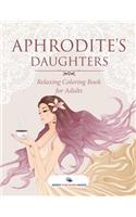 Aphrodite's Daughters - Relaxing Coloring Book for Adults