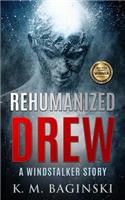 Rehumanized Drew: A Windstalker Story