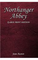 Northanger Abbey: Large Print Edition