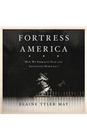 Fortress America Lib/E: How We Embraced Fear and Abandoned Democracy