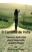 O Caminho de Volta: Esperança, Ajuda e Cura para os Sobreviventes do Tráfico Humano