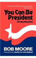 You Can Be President