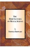 The Dore Lectures on Mental Science