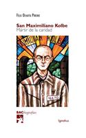 San Maximiliano Kolbe: Martir de la Caridad