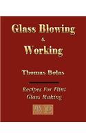 Glassblowing and Working - Illustrated