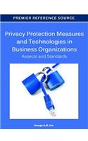 Privacy Protection Measures and Technologies in Business Organizations