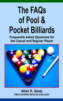 FAQs of Pool & Pocket Billiards: Frequently Asked Questions for the Casual & Regular Player