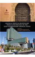 Critical Issues in Healthcare Policy and Politics in the Gulf Cooperation Council States