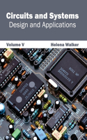 Circuits and Systems: Design and Applications (Volume V)