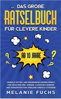 große Rätselbuch für clevere Kinder (ab 10 Jahre)