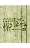 Come Get Lost With Me
