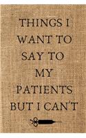 Things I Want to Say to My Patients But i Can't