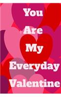 You Are My Everyday Valentine