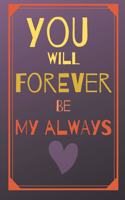 You will forever be my always