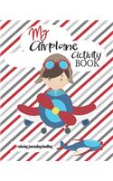 My Airplane Activity Book Cute Kids-Coloring Pages-Journaling-Doodling: Fun Interactive 8x10 Keepsake Coloring Journal Doodle Combo Book For Children
