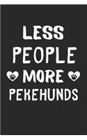 Less People More Pekehunds
