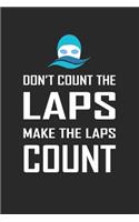 Don't Count the Laps Make The Laps Count