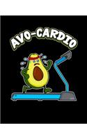 Avo-Cardio: Cute & Funny Avo-Cardio Avocado Cardio Pun Exercise Gym 2020-2021 Weekly Planner & Gratitude Journal (110 Pages, 8" x 10") Blank Sections For Writin