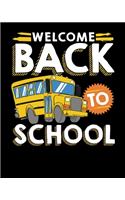 Welcome Back To School: Welcome Back To School Kids Schoolbus New Student 2020-2021 Weekly Planner & Gratitude Journal (110 Pages, 8" x 10") Blank Sections For Writing Dail