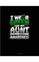 I Wear Green For My Aunt Depression Awareness