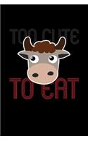 Too Cute To Eat