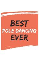 Best Pole Dancing Ever Pole Dancings Gifts Pole Dancing Appreciation Gift, Coolest Pole Dancing Notebook A beautiful