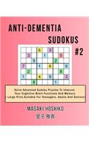 Anti-dementia Sudokus #2: Solve Advanced Sudoku Puzzles To Improve Your Cognitive Brain Functions And Memory ( Large Print&#65292;Suitable For Teenagers, Adults And Seniors)