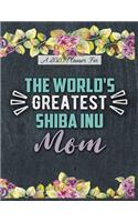 A 2020 Planner for The World's Greatest Shiba Inu Mom: Daily and Monthly Pages, A Nice Gift for a Woman or Girl Who Loves Their Pet and Wants to Stay Organized Through the Year