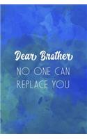 Dear Brother No One Can Replace You