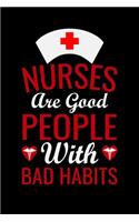Nurse are good people with bad habits