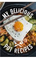 My Delicious Pot Recipes - Blank Cookbook