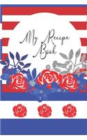 My Recipe Book: Patriotic Red, White & Blue Floral Favorite Recipes. Write out your special recipes From Grandma, Internet, Siblings, Friends or Coworkers in order 