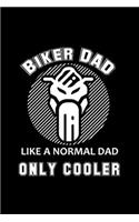 Biker Dad Like A Normal Dad Only Cooler