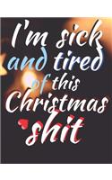 I'm sick and tired of this Christmas shit