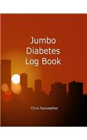 Jumbo Diabetes Log Book: Big Print - Large 8.5" x 11" Format - Super Simple